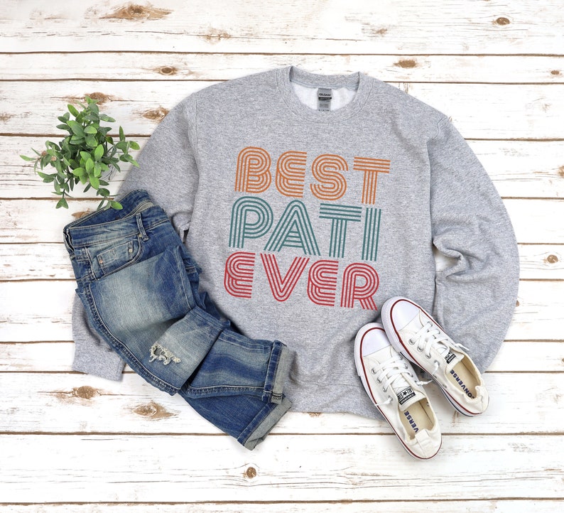 Best Pati Ever Sweatshirt, Pati Sweatshirt, Pati Sweater, Gift ideas for Grandma, Best Pati Sweatshirt, Mothers Day Christmas Gift idea image 4