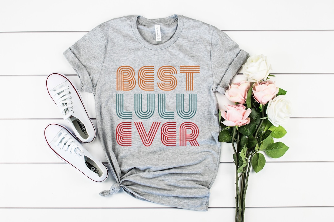 Best Lulu Ever Shirt, Lulu Tshirt, Lulu Gift Ideas, Gift Ideas for