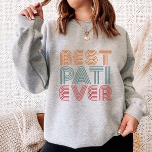 Best Pati Ever Sweatshirt, Pati Sweatshirt, Pati Sweater, Gift ideas for Grandma, Best Pati Sweatshirt, Mothers Day Christmas Gift idea Sport Grey