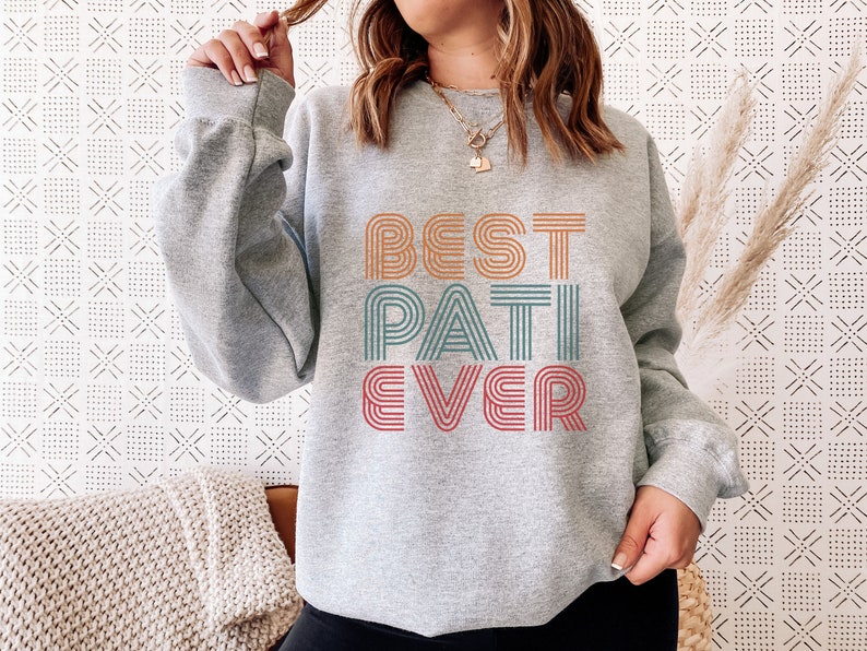 Best Pati Ever Sweatshirt, Pati Sweatshirt, Pati Sweater, Gift ideas for Grandma, Best Pati Sweatshirt, Mothers Day Christmas Gift idea Sport Grey