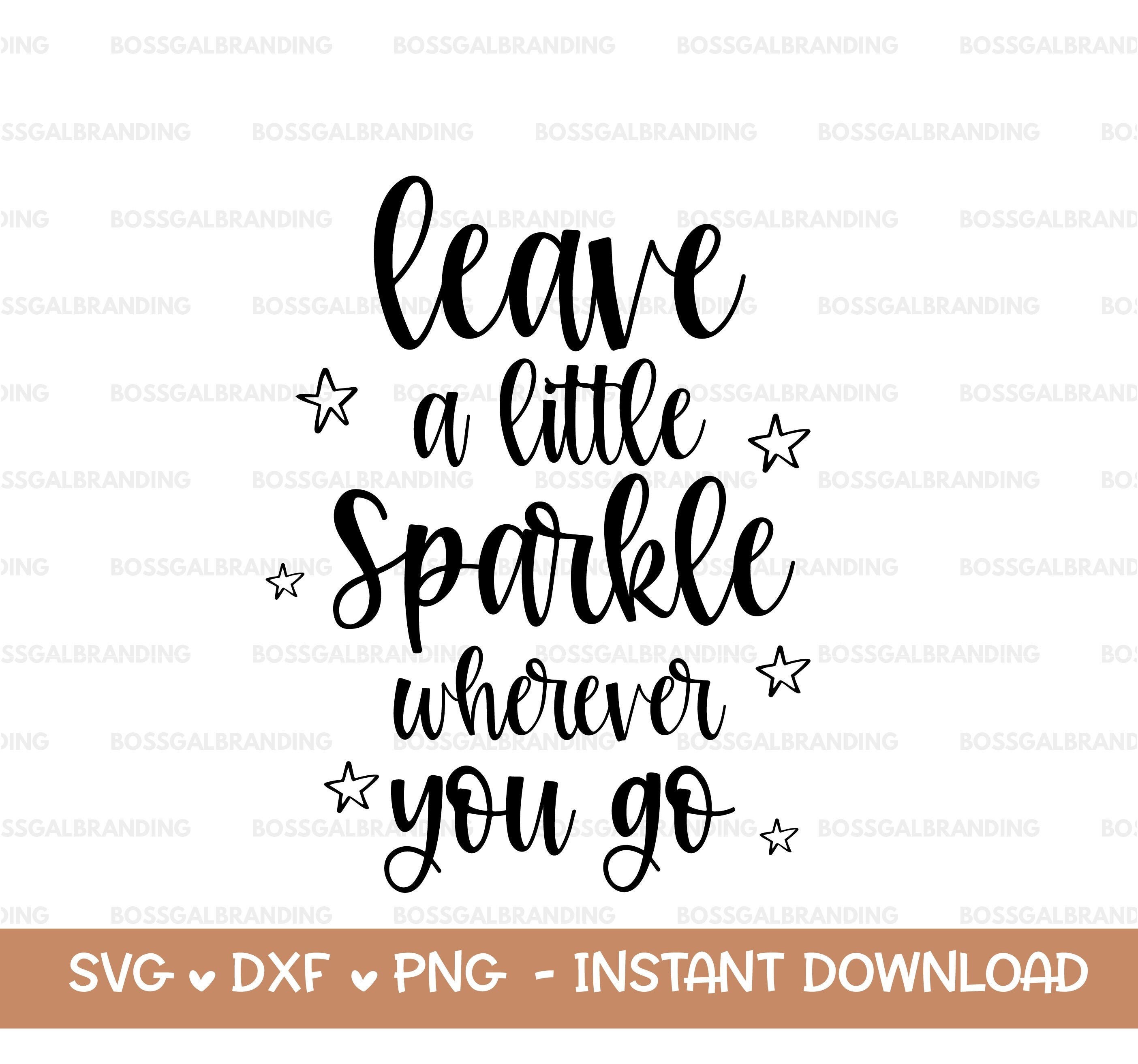 Leave a little sparkle wherever you go svg baby girl svg Cut | Etsy