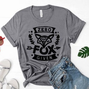 Zero Fox Given Shirt - Sassy Mom Life Tee
