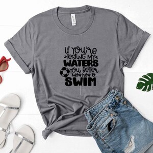 Sassy Mom Life Shirt: If You&#39;re Testing My Waters