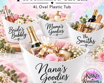 May include: A white 4L oval plastic gift tub with black text. Four tubs are shown with custom labels: Bride's Bubbly, Mama's Goodies, The Smiths, and Nana's Goodies. Each tub contains various items like wine bottles, bath products, and flowers.