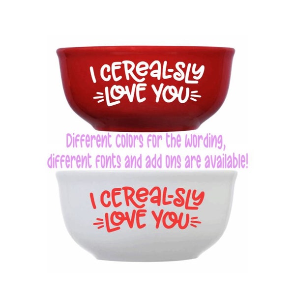 Personalized Ceramic Cereal Bowl: "I Cereal-sly Love You"