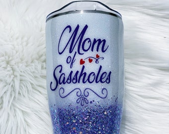 Mom of Sassholes Custom Glitter Stainless Steel Tumbler Cup Funny Sassy Saying Adult Humor