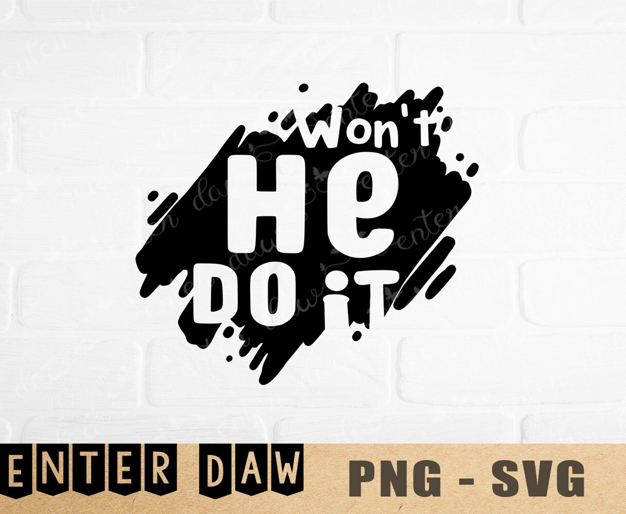 Won't He Do It Svg | Etsy
