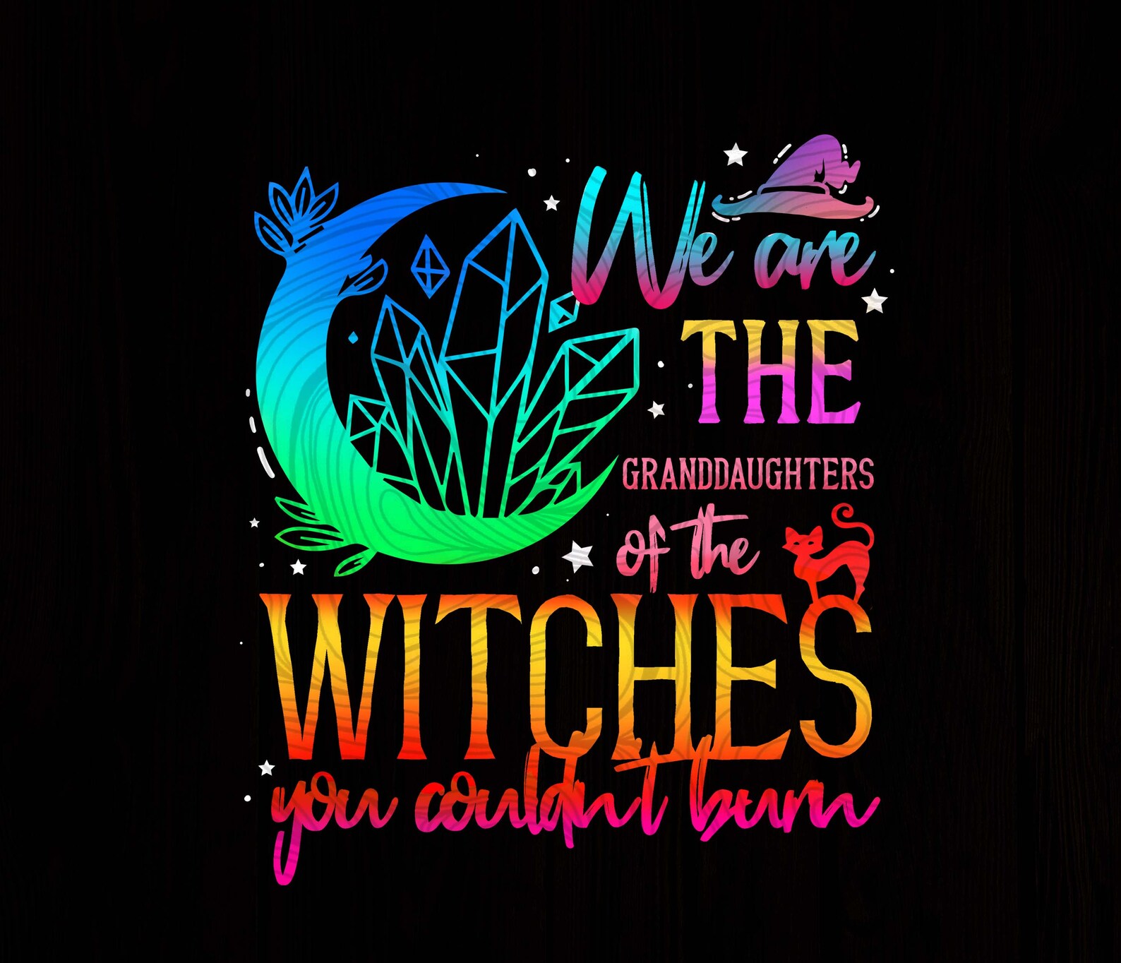 We Are the Granddaughters of the Witches You Couldn