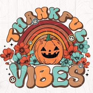 Thanksgiving Png, Thankful Vibes Png, Thankful Png, Thanksgiving Sublimation, Retro Thanksgiving Png, Hippie
