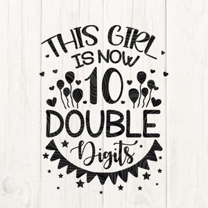 This Girl Is Now 10 Double Digits, Tenth Birthday Shirt, 10th Birthday, Double Digit Birthday 10 Years Old. Birthday Girl, Best Gift Ever