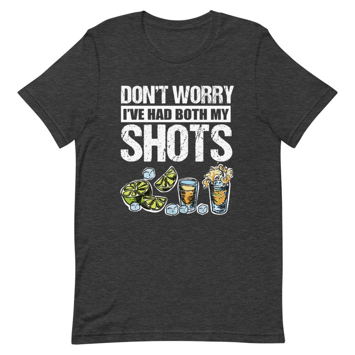 ive had both my shots tshirt