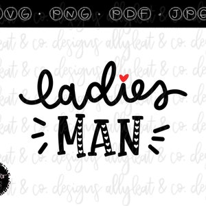 Ladies Man Valentine's Day SVG Design (Digital File)