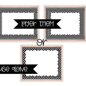May include: Three black and white printable frames with scalloped edges. The frames feature a polka dot pattern, a striped pattern, and a combination of both. The text "Layer them" and "Use alone" is included in the image.