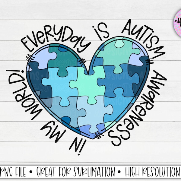 Everyday is Autism Awareness PNG, Special Needs Design, Autism PNG, Autism Awareness Design File, Special Needs Sublimation Png