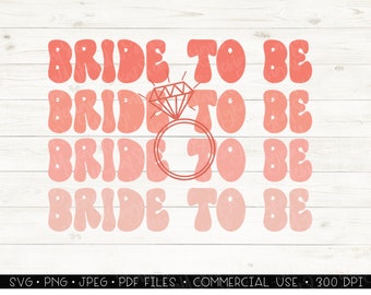 Bride to Be SVG, Retro Bride to Be Shirt, Bride SVG, Bachelorette Party Shirts, Bridal Party SVG, Bachelorette Party Svg, Bride Svg Design