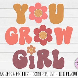 You Grow Girl SVG, Retro Smiley Flower Svg, Trendy Girl Gifts, Positivity SVG, Inspirational Svg, Motivational Svg, You Go Girl Svg, Retro