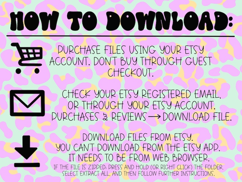 May include: Pink and green graphic with a leopard print pattern.  The text "HOW TO DOWNLOAD" is in black with a white outline.  The graphic includes instructions on how to download digital files from Etsy.  The instructions include purchasing files using your Etsy account, checking your Etsy registered email, and downloading files from Etsy.