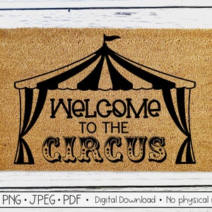 Welcome to the Circus Doormat SVG | Funny Doormat svg | Door Mat Svg | Door mat Svg | Funny Home Svg | Cricut cut file | Funny Welcome Sign