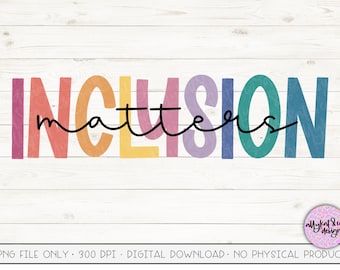 Inclusion Matters PNG: Special Needs Design (Digital Download)