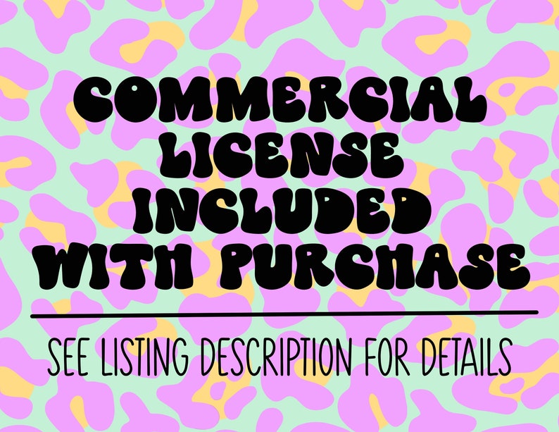 May include: A pink and yellow leopard print background with black text that reads "COMMERCIAL LICENSE INCLUDED WITH PURCHASE SEE LISTING DESCRIPTION FOR DETAILS."