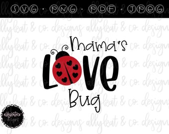 Mama's Love Bug SVG: Valentine's Day Ladybug Design (Digital Files)