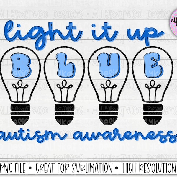 Light it up Blue Autism Awareness PNG, Special Needs Design, Autism PNG, Autism Awareness Design, Special Needs PNG, Light it up Blue Png