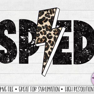 May include: Black and white distressed text that reads "SPED" with a leopard print lightning bolt graphic.