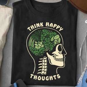 Skull Think Happy Thoughts Shirt Skull Gardening Shirt | Etsy