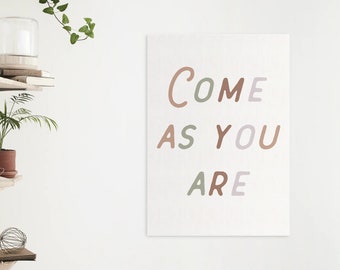 Come As You Are Printable Wall Art, Digital Download, Boho Wall Art, Minimalist Art, Inspirational Quote, Come As You Are Sign