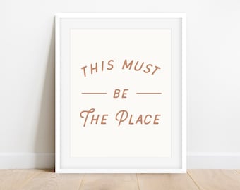 This Must Be The Place Print, Typography Print, Talking Heads Print, This Must Be The Place Sign, Song Lyric Print, Minimal Wall Art