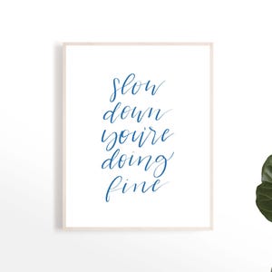 Slow Down You’re Doing Fine Print, Blue Wall Art, Affirmation Poster, Dorm Room Decor, Trendy Wall Art