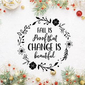 Herfst is het bewijs dat verandering mooi is - Herfst SVG, Herfst teken SVG, Herfst Svg, Herfst Citaat Svg, Bestanden voor Cricut, Sublimatie Ontwerpen Download