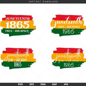 May include: Four different designs of a Juneteenth graphic with red, yellow, and green colors. The text reads "Juneteenth" and "Free - ish since 1865".