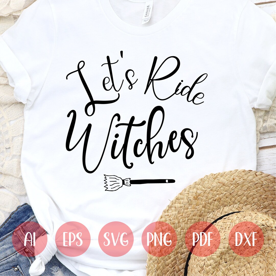 Let's Ride Witches SVG, Halloween Witch Broom Clipart (digital Files ...