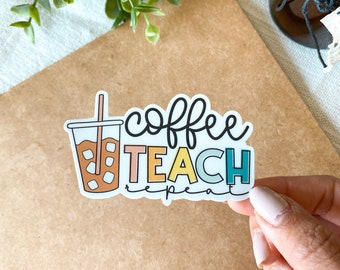 Coffee Teach Repeat Sticker | Teacher Sticker, Vinyl Waterproof Sticker