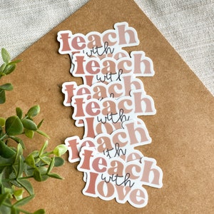Teach With Love Sticker | Modern Sticker, Pink Sticker, Teacher Gift, Teacher Stickers, Waterproof Sticker, Vinyl Sticker