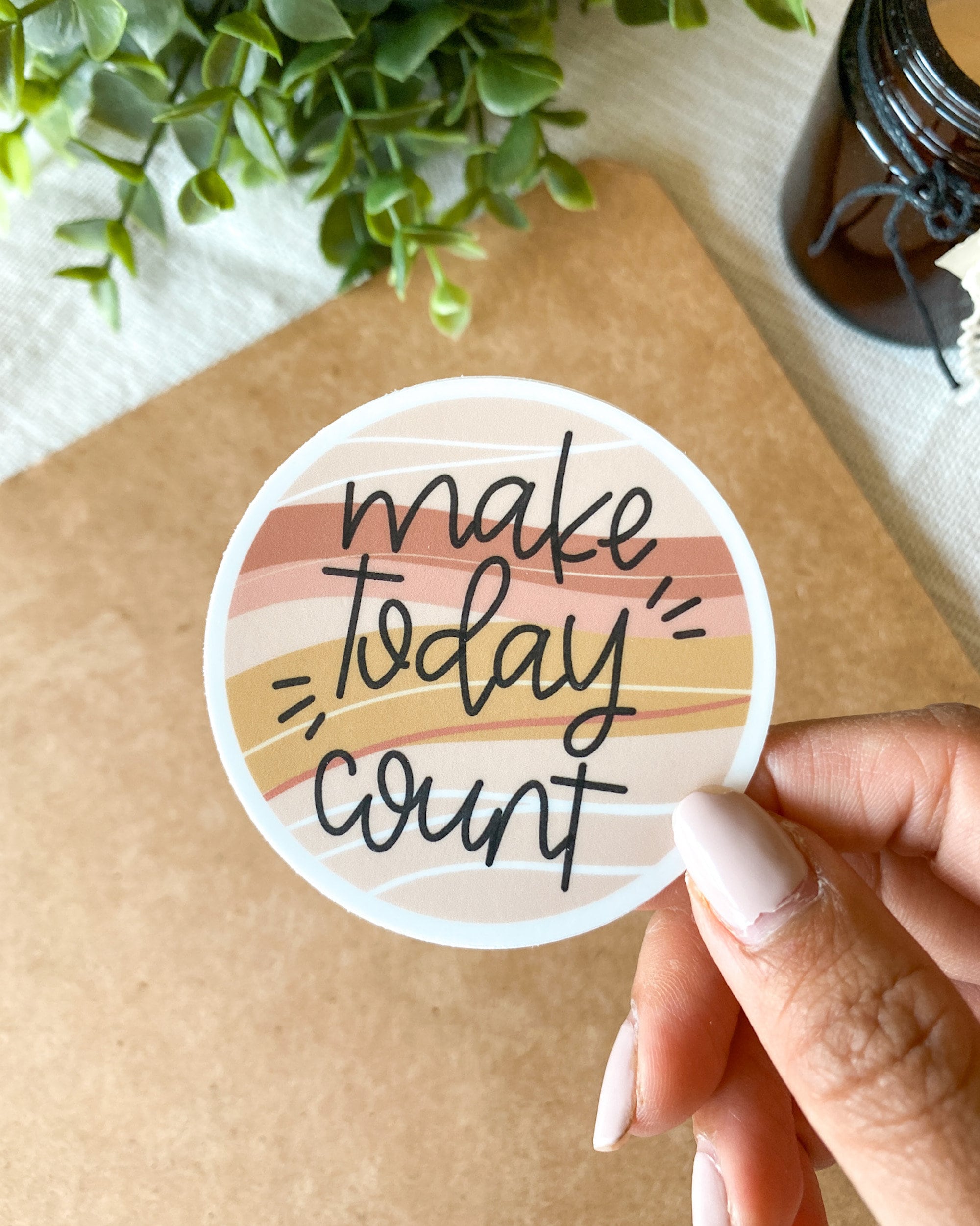Make Today Count Sticker Positive Sticker Motivational Etsy