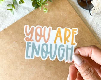 You Are Enough Sticker | Motivational Sticker, Vinyl Waterproof Sticker