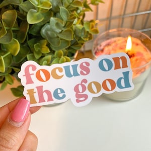 Konzentriere dich auf das Gute Sticker | positives Denken, Positivität Aufkleber, bunter Aufkleber, Bewusstsein für psychische Gesundheit