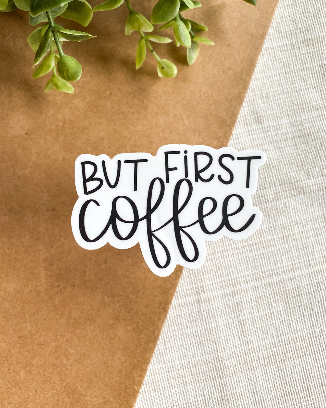 But First Coffee Sticker Gift for Coffee Lovers, Relatable Sticker