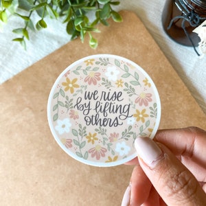 We Rise By Lifting Others Sticker | Floral Design, Circle Sticker, Round Decal, Positivity Sticker, Vinyl Sticker