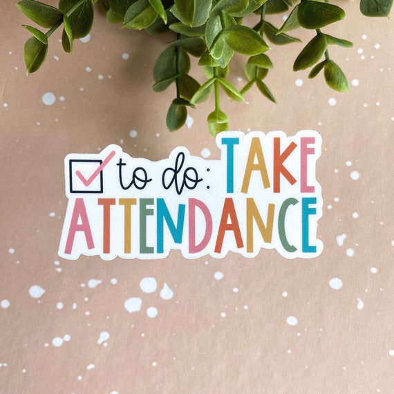 Take Attendance Sticker Submit Attendance Sticker Teacher Etsy