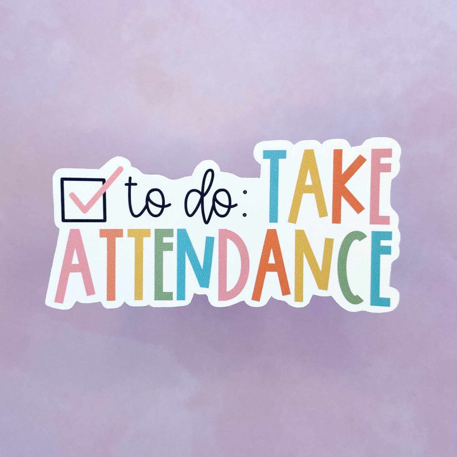 Take Attendance Sticker Submit Attendance Sticker Teacher Etsy