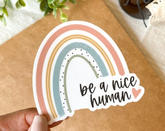 Be a Nice Human Sticker | Vinyl Waterproof Sticker, Rainbow Sticker, Positivity Sticker, Inclusivity Sticker, Sticker Gifts
