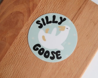 Silly Goose Sticker | funny sticker, humor sticker, goose sticker, waterproof decal, motivational sticker, sticker for laptop