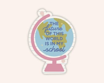 El futuro de este mundo está en esta ESCUELA / calcomanía, enseñanza, clase, escuela, director, administración, regalo del director, globo terráqueo, pegatina educativa