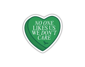 No One Likes Us We Don't Care Heart Sticker