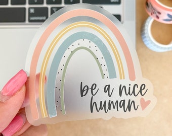 Clear Rainbow Sticker | Be A Nice Human, Laptop Decal