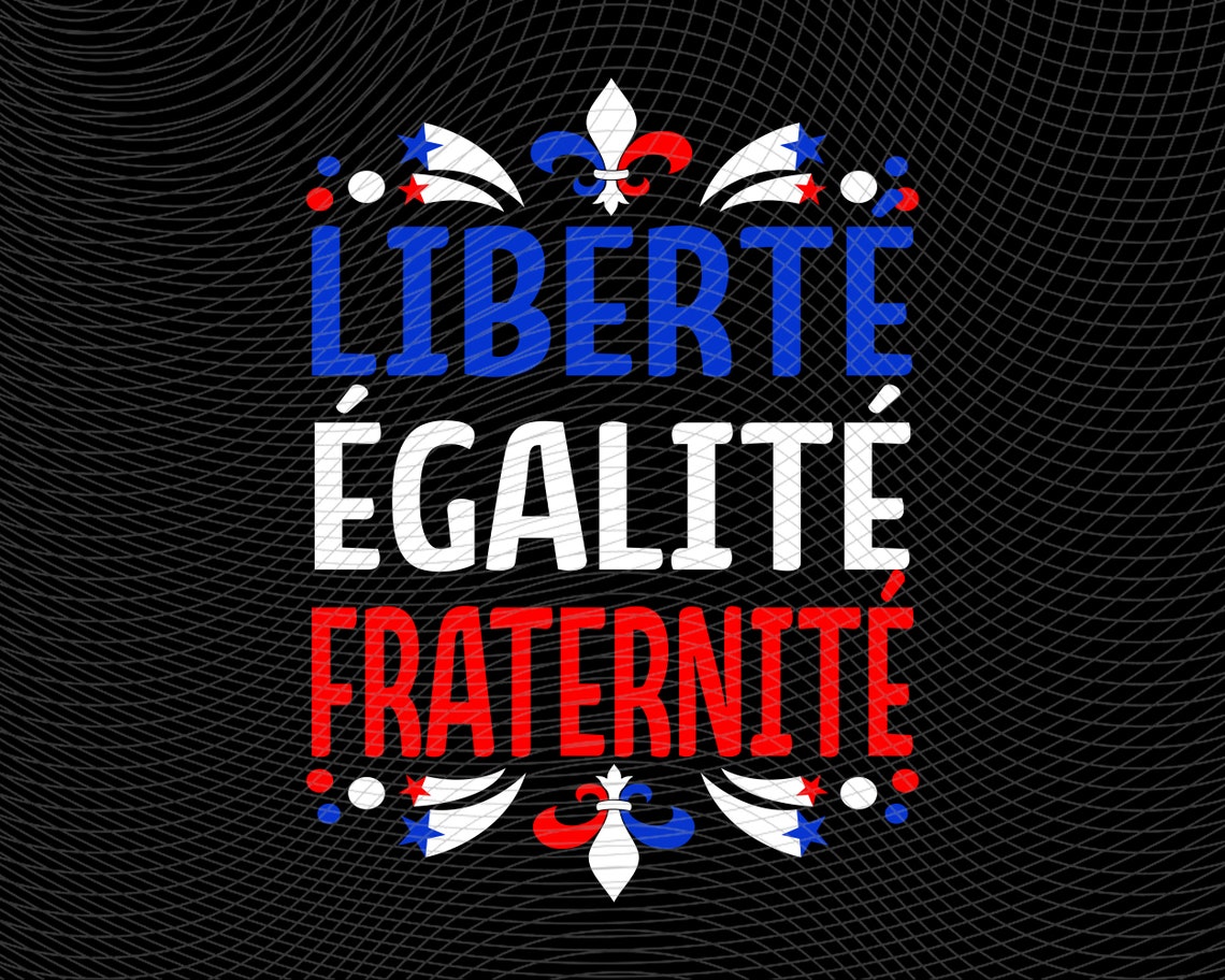 Liberty Equality Fraternity French Bastille Day SVG Digital | Etsy
