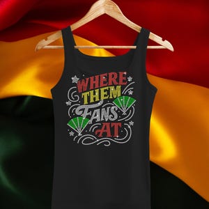 Juneteenth Shirt, Where Them Fans At Rhinestone Shirt, Line Dance Tank, Boots on Ground Tee, Free-ish Sweatshirt for Line Dance